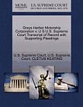 Grays Harbor Motorship Corporation V. U S U.S. Supreme Court Transcript of Record with Supporting Pleadings
