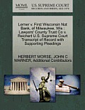 Lerner V. First Wisconsin Nat Bank, of Milwaukee, Wis: Lawyers' County Trust Co V. Reichert U.S. Supreme Court Transcript of Record with Supporting Pl