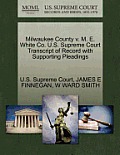 Milwaukee County V. M. E. White Co. U.S. Supreme Court Transcript of Record with Supporting Pleadings