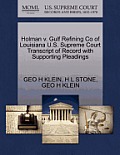 Holman V. Gulf Refining Co of Louisiana U.S. Supreme Court Transcript of Record with Supporting Pleadings