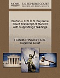Burton V. U S U.S. Supreme Court Transcript of Record with Supporting Pleadings