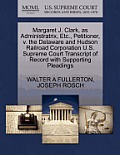 Margaret J. Clark, as Administratrix, Etc., Petitioner, V. the Delaware and Hudson Railroad Corporation U.S. Supreme Court Transcript of Record with S