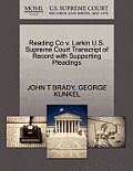 Reading Co V. Larkin U.S. Supreme Court Transcript of Record with Supporting Pleadings