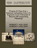 Phoenix-El Paso Exp V. National Carloading Corp U.S. Supreme Court Transcript of Record with Supporting Pleadings