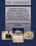 Benjamin H. Roth Et Al., Copartners Doing Business Under the Firm Name of B. H. Roth & Co., Petitioners, V. R. L. Hyer and W. M. Davis and Son Company