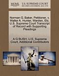 Norman G. Baker, Petitioner, V. Walter A. Hunter, Warden, Etc. U.S. Supreme Court Transcript of Record with Supporting Pleadings