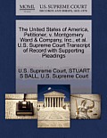 The United States of America, Petitioner, V. Montgomery Ward & Company, Inc., et al. U.S. Supreme Court Transcript of Record with Supporting Pleadings