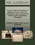 Enoch Pratt Free Library of Baltimore City V. Kerr U.S. Supreme Court Transcript of Record with Supporting Pleadings