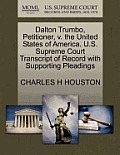 Dalton Trumbo, Petitioner, V. the United States of America. U.S. Supreme Court Transcript of Record with Supporting Pleadings