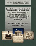 Sam Schnitzer, Monte L. Wolf, Administrator de Bonis Non, Etc., et al., Petitioners, V. Commissioner of U.S. Supreme Court Transcript of Record with S
