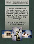 Chicago Pneumatic Tool Company, a Corporation of New Jersey, et al., Petitioners, V. Hughes Tool Company U.S. Supreme Court Transcript of Record with