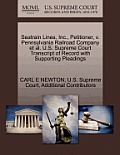 Seatrain Lines, Inc., Petitioner, V. Pennsylvania Railroad Company Et Al. U.S. Supreme Court Transcript of Record with Supporting Pleadings