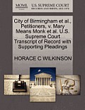 City of Birmingham Et Al., Petitioners, V. Mary Means Monk Et Al. U.S. Supreme Court Transcript of Record with Supporting Pleadings
