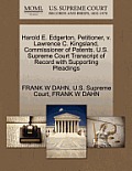 Harold E. Edgerton, Petitioner, V. Lawrence C. Kingsland, Commissioner of Patents. U.S. Supreme Court Transcript of Record with Supporting Pleadings