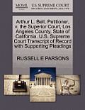 Arthur L. Bell, Petitioner, V. the Superior Court, Los Angeles County, State of California. U.S. Supreme Court Transcript of Record with Supporting Pl