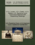 U S v. Lovett: U S v. Dodd: U S v. Watson U.S. Supreme Court Transcript of Record with Supporting Pleadings