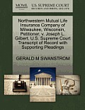 Northwestern Mutual Life Insurance Company of Milwaukee, Wisconsin, Petitioner, V. Joseph L. Gilbert. U.S. Supreme Court Transcript of Record with Sup