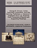 George R. Ericson, Carter Carburetor Corporation, and Otto Henning, Petitioners, V. Clarence H. Jorgensen et al. U.S. Supreme Court Transcript of Reco