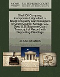 Shell Oil Company, Incorporated, Appellant, V. Board of County Commissioners of Grant County, Kansas, C.L. Dew, U.S. Supreme Court Transcript of Recor