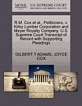 R.M. Cox Et Al., Petitioners, V. Kirby Lumber Corporation and Meyer Royalty Company. U.S. Supreme Court Transcript of Record with Supporting Pleadings
