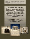 J. W. Swent and Ursula L. Swent (Husband and Wife), Petitioners, V. Commissioner of Internal Revenue. U.S. Supreme Court Transcript of Record with Sup