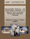 Mandel Raffe, Petitioner, V. the United States of America. U.S. Supreme Court Transcript of Record with Supporting Pleadings