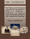 The Fletero and Compania Argentina de Navigazione Dodero, S.A., Petitioners, V. Hugh Arias. U.S. Supreme Court Transcript of Record with Supporting Pl