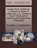 Joseph Sica, Petitioner, V. People of State of California. U.S. Supreme Court Transcript of Record with Supporting Pleadings