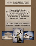 Estate of Ida S. Godley, Deceased, Paul F. Godley, et al., Co-Executors, Petitioners, V. Commissioner of U.S. Supreme Court Transcript of Record with