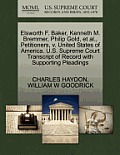 Elsworth F. Baker, Kenneth M. Bremmer, Philip Gold, et al., Petitioners, V. United States of America. U.S. Supreme Court Transcript of Record with Sup