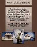 The Seminole Nation, Petitioner, V. Nelly White, Chicago, Rock Island and Pacific Railroad Company, Et Al. U.S. Supreme Court Transcript of Record wit