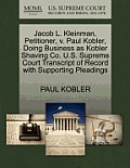Jacob L. Kleinman, Petitioner, V. Paul Kobler, Doing Business as Kobler Shaving Co. U.S. Supreme Court Transcript of Record with Supporting Pleadings