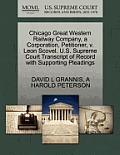 Chicago Great Western Railway Company, a Corporation, Petitioner, V. Leon Scovel. U.S. Supreme Court Transcript of Record with Supporting Pleadings