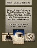 Richard G. King, Petitioner, V. the California Company, Gulf Refining Company, Placid Oil Company, Et Al. U.S. Supreme Court Transcript of Record with