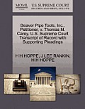 Beaver Pipe Tools, Inc., Petitioner, V. Thomas M. Carey. U.S. Supreme Court Transcript of Record with Supporting Pleadings