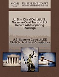 U. S. V. City of Detroit U.S. Supreme Court Transcript of Record with Supporting Pleadings