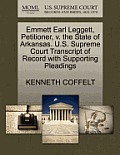Emmett Earl Leggett, Petitioner, V. the State of Arkansas. U.S. Supreme Court Transcript of Record with Supporting Pleadings