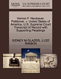Vernon F. Neubauer, Petitioner, V. United States of America. U.S. Supreme Court Transcript of Record with Supporting Pleadings