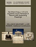 Tak Shan Fong V. U S U.S. Supreme Court Transcript of Record with Supporting Pleadings