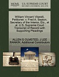 William Vincent Vitarelli, Petitioner, V. Fred A. Seaton, Secretary of the Interior, Etc., et al. U.S. Supreme Court Transcript of Record with Support