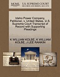 Idaho Power Company, Petitioner, V. United States. U.S. Supreme Court Transcript of Record with Supporting Pleadings
