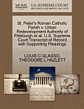 St. Peter's Roman Catholic Parish V. Urban Redevelopment Authority of Pittsburgh et al. U.S. Supreme Court Transcript of Record with Supporting Pleadi