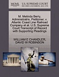M. Melinda Berry, Administratrix, Petitioner, V. Atlantic Coast Line Railroad Company Et Al. U.S. Supreme Court Transcript of Record with Supporting P