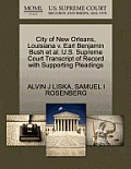 City of New Orleans, Louisiana V. Earl Benjamin Bush Et Al. U.S. Supreme Court Transcript of Record with Supporting Pleadings