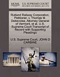 Rutland Railway Corporation, Petitioner, V. Thomas M. Debevoise, Attorney General of Vermont, Et Al. U.S. Supreme Court Transcript of Record with Supp