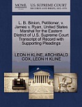 L. B. Binion, Petitioner, V. James V. Ryan, United States Marshal for the Eastern District of U.S. Supreme Court Transcript of Record with Supporting