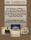 Paul Ginsburg, Petitioner, V. Hon. Dave W. Ling, Judge of the United States District Court for the District of U.S. Supreme Court Transcript of Record