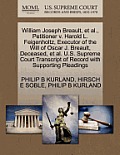 William Joseph Breault, et al., Petitioner V. Harold L. Feigenholtz, Executor of the Will of Oscar J. Breault, Deceased, et al. U.S. Supreme Court Tra