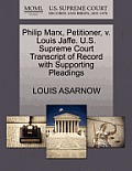 Philip Marx, Petitioner, V. Louis Jaffe. U.S. Supreme Court Transcript of Record with Supporting Pleadings