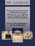 Shoup Voting Machine Corp. V. Datamedia Computer Service, Inc. U.S. Supreme Court Transcript of Record with Supporting Pleadings